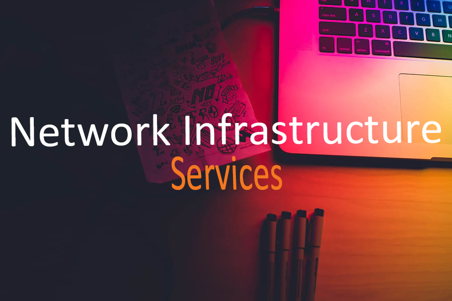 Network Infrastructure Services